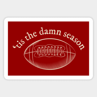 'tis the damn football season Magnet